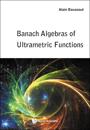 Banach Algebras Of Ultrametric Functions