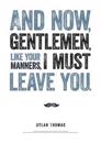Dylan Thomas Print: And Now, Gentlemen, like Your Manners