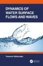 Dynamics of Water Surface Flows and Waves