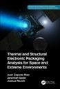 Thermal and Structural Electronic Packaging Analysis for Space and Extreme Environments