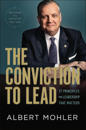 The Conviction to Lead – 25 Principles for Leadership That Matters