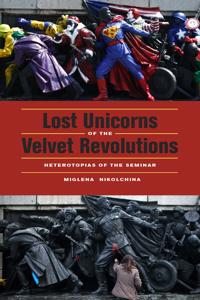 Lost Unicorns of the Velvet Revolutions
