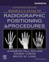 Workbook for Merrill's Atlas of Radiographic Positioning and Procedures E-Book