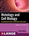 Histology and Cell Biology: Examination and Board Review, Sixth Edition