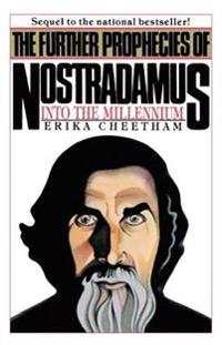 Further Prophecies of Nostradamus 1985 and Beyond