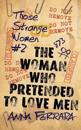 The Woman Who Pretended To Love Men