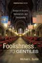 Foolishness to Gentiles - Theopolitical Visions