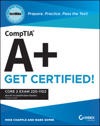 CompTIA A+ CertMike: Prepare. Practice. Pass the Test! Get Certified!