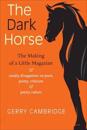 The Dark Horse: The Making of a Little Magazine: Sundry Divagations on Poets, Poetry, Criticism and Poetry Culture