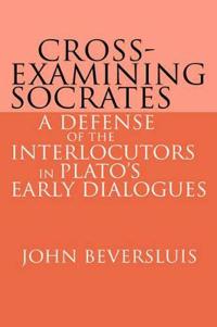 Cross-examining Socrates