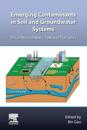Emerging Contaminants in Soil and Groundwater Systems