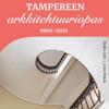 Tampereen arkkitehtuuriopas 1900-2021