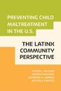 Preventing Child Maltreatment in the U.S.: The Latinx Community Perspective