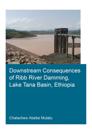 Downstream Consequences of Ribb River Damming, Lake Tana Basin, Ethiopia