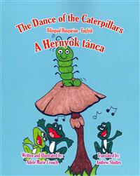 The Dance of the Caterpillars Bilingual Hungarian English