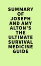 Summary of  Joseph and Amy Alton's The Ultimate Survival Medicine Guide