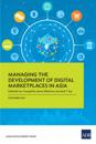 Managing the Development of Digital Marketplaces in Asia