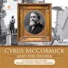Cyrus McCormick and His Reaper U.S. Economy in the mid-1800s Biography 5th Grade Children's Biographies