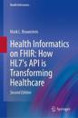 Health Informatics on FHIR: How HL7's API is Transforming Healthcare