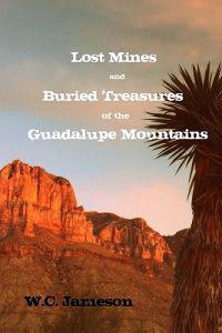 Lost Mines and Buried Treasures of the Guadalupe Mountains