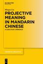 Projective Meaning in Mandarin Chinese