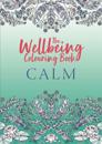 The Wellbeing Colouring Book: Calm