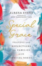 Special Grace – Prayers and Reflections for Families with Special Needs