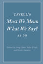 Cavell's Must We Mean What We Say? at 50