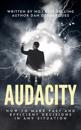 Audacity : How to Make Fast and Efficient Decisions in Any Situation