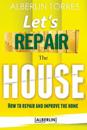 Let´s Repair the House