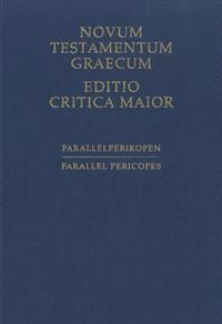 Novum Testamentum Graecum, Editio Critica Maior: Parallel Pericopes - Special Volume Regarding the Synoptic Gospels