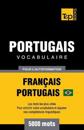 Portugais Vocabulaire - Fran?ais-Portugais Br?silien - pour l'autoformation - 5000 mots