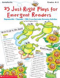 25 Just-Right Plays for Emergent Readers: Reproducible Thematic with Cross-Curricular Extension Activities