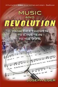 Music and Revolution: Beethoven to Einstein to The 99%