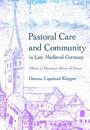 Pastoral Care and Community in Late Medieval Germany
