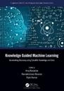 Knowledge Guided Machine Learning