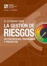The Standard for Risk Management in Portfolios, Programs, and Projects (SPANISH)
