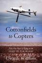 Cottonfields to Copters