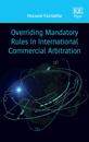 Overriding Mandatory Rules in International Commercial Arbitration