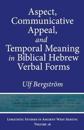 Aspect, Communicative Appeal, and Temporal Meaning in Biblical Hebrew Verbal Forms