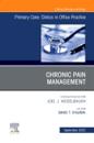 Chronic Pain Management, An Issue of Primary Care: Clinics in Office Practice