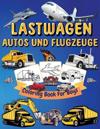 Lastwagen, Autos Und Flugzeuge Malbuch Für Kinder