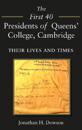 The First 40 Presidents of Queens’ College Cambridge