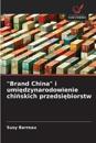"Brand China" i umiedzynarodowienie chinskich przedsiebiorstw