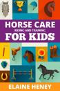 Horse Care, Riding & Training for Kids age 6 to 11