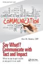 Say What!? Communicate with Tact and Impact