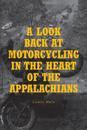 Look Back at Motorcycling in the Heart of the Appalachians