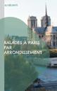 Balades à Paris par arrondissement