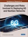 Handbook of Research on Challenges and Risks Involved in Deploying 6G and NextGen Networks