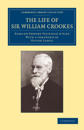 The Life of Sir William Crookes, O.M., F.R.S.